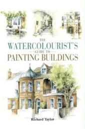 book The Watercolourist's Guide to Painting Buildings