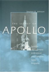 book The Secret of Apollo: Systems Management in American and European Space Programs