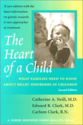 book The Heart of a Child: What Families Need to Know about Heart Disorders in Children