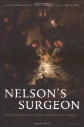 book Nelson's Surgeon: William Beatty, Naval Medicine, and the Battle of Trafalgar