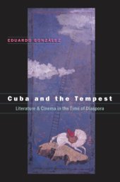 book Cuba and the Tempest: Literature and Cinema in the Time of Diaspora