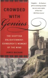 book Crowded with Genius: The Scottish Enlightenment: Edinburgh's Moment of the Mind