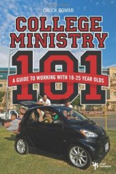 book College Ministry 101: A Guide to Working with 18-25 Year Olds