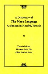 book Dictionary Of The Maya Language: As Spoken in Hocaba Yucatan