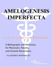 book Amelogenesis Imperfecta - A Bibliography and Dictionary for Physicians, Patients, and Genome Researchers