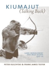 book Kiumajut (Talking Back): Game Management and Inuit Rights, 1900-70