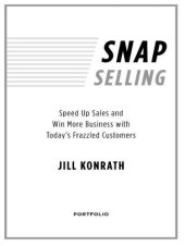 book SNAP Selling: Speed Up Sales and Win More Business with Today's Frazzled Customers