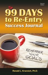 book The 99 days to re-entry success journal: your weekly planning and implementation tool for staying out for good!