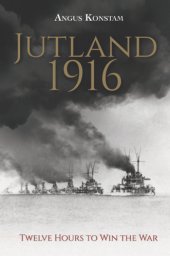 book Jutland 1916: twelve hours to win the war