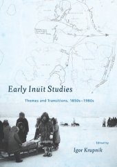 book Early Inuit studies themes and transitions, 1850s-1980s