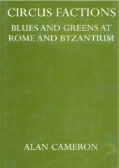 book Circus Factions. Blues and Greens at Rome and Byzantium