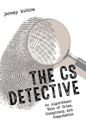 book The CS detective an algorithmic tale of crime, conspiracy, and computation