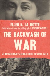 book The backwash of war: an extraordinary American nurse in World War I