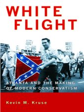 book White Flight: Atlanta and the Making of Modern Conservatism