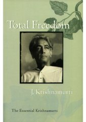 book Total Freedom: the Essential Krishnamurti