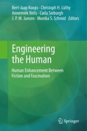 book Engineering the human: human enhancement between fiction and fascination