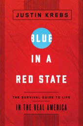 book Blue in a red state: a survival guide to life in the real America