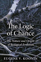 book The Logic of Chance: The Nature and Origin of Biological Evolution