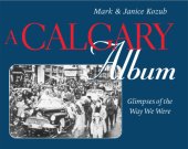 book A Calgary album glimpses of the way we were