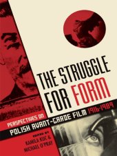 book The struggle for form: perspectives on Polish avant-garde film, 1916-1989