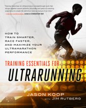 book Training essentials for ultrarunning: how to train smarter, race faster, and maximize your ultramarathon performance