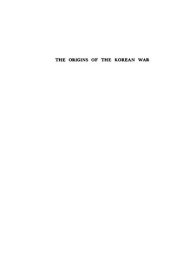 book The Origins Of The Korean War, Volume 1: Liberation and the Emergence of Separate Regimes, 1945-1947