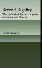 book Beyond rigidity: the unfinished semantic agenda of naming and necessity