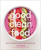 book Good clean food: super simple plant-based recipes for every day