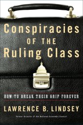 book Conspiracies of the ruling class: how to break their grip forever