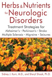 book Herbs & nutrients for neurologic disorders: treatment strategies for Alzheimer's, Parkinson's, stroke, multiple sclerosis, migraine, and seizures