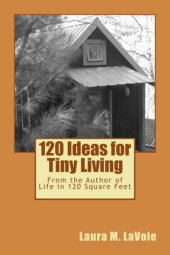 book 120 ideas for tiny living: from the author of life in 120 square feet