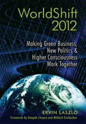 book WorldShift 2012: making green business, new politics, and higher consciousness work together