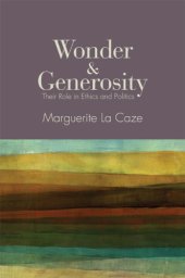 book Wonder and generosity: their role in ethics and politics