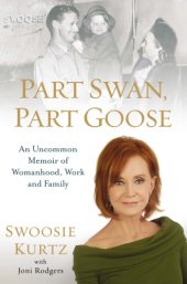 book Part swan, part goose: an uncommon memoir of womanhood, work and family