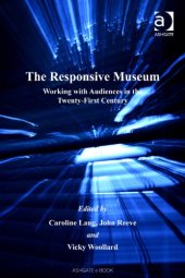 book The responsive museum: working with audiences in the twenty-first century