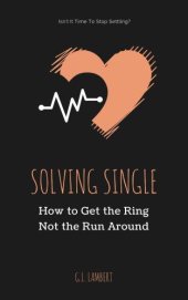 book Solving Single: How To Get The Ring, Not The Run Around