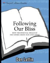 book Following our bliss: how the spiritual ideals of the sixties shape our lives today