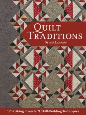 book Quilt Traditions: 12 Striking Projects, 9 Skill-Building Techniques