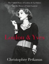 book Loulou & Yves: the untold story of Loulou de La Falaise and the House of Saint Laurent