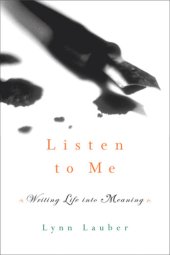 book Listen to me: writing life into meaning