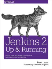 book Jenkins 2: Up and Running: Evolve Your Deployment Pipeline for Next Generation Automation