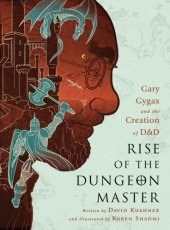 book Rise of the Dungeon Master: Gary Gygax and the Creation of D&D