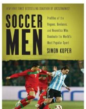 book Soccer men: profiles of the rogues, geniuses, and neurotics who dominate the world's most popular sport