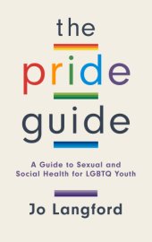 book The pride guide: a guide to sexual and social health for LGBTQ youth