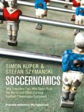 book Soccernomics: why transfers fail, why Spain rule the world and other curious football phenomena explained