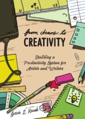 book From chaos to creativity: building a productivity system for artists and writers