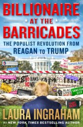 book Billionaire at the barricades: the populist revolution from Reagan to Trump