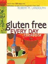 book Gluten free every day cookbook: more than 100 easy and delicious recipes from the gluten-free chef