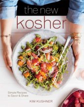 book The New kosher: simple recipes to savor & share