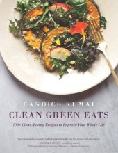 book Clean green eats: 100+ clean-eating recipes to improve your whole life